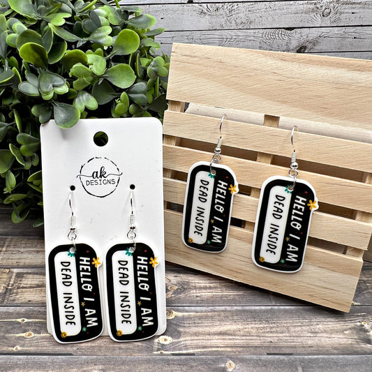 Hello I Am Dead Inside Sarcastic Funny Name Badge Planar Resin  Earrings, Hypoallergenic Gift